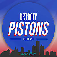 The SportsEthos Detroit Pistons Podcast