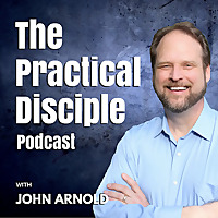 The Practical Disciple Podcast