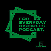 For Everyday Disciples Podcast