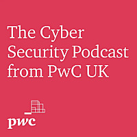 The Cyber Security Podcast from PwC UK