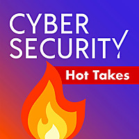 Cybersecurity Hot Takes