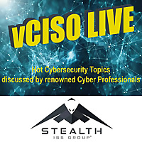 vCISO Live - Cyber Security Hot Topipcs Podcast