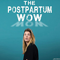 The Postpartum Wow
