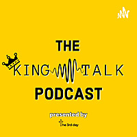 King Talk Podcast