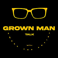 Grown Man Talk