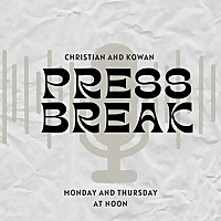 Press Break with Christian and Kowan