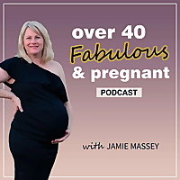 Over 40 Fabulous and Pregnant
