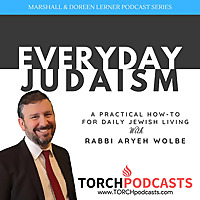 Everyday Judaism · Rabbi Aryeh Wolbe