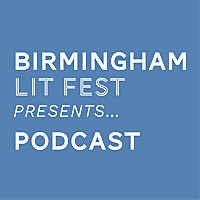 Birmingham Lit Fest Presents&hellip;.