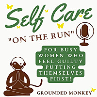 Self Care 'On the Run' with Grounded Monkey