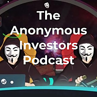 The Anonymous Investors Podcast