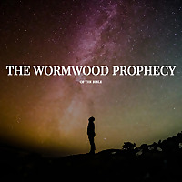 Wormwood Asteroid Prophecy