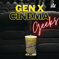 Gen X Cinema Geeks