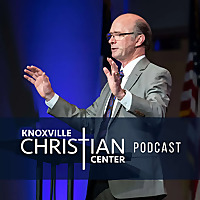 Knoxville Christian Center Podcast Knoxville Christian Center Podcast