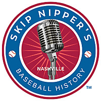 Skip Nipper's Nashville Baseball Podcast