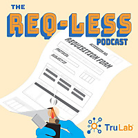 The Req-Less Podcast