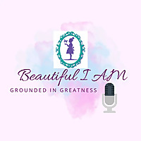Beautiful I Am Podcast