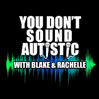 You Don&#39;t Sound Autistic (YDSA)