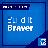 Business Class: Build It Braver