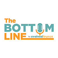 The Bottom Line by Evolved Finance