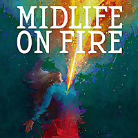 Midlife on Fire