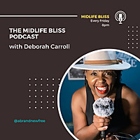 The Midlife bliss Podcast with Deborah Carroll