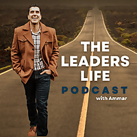The Leaders Life with Ammar