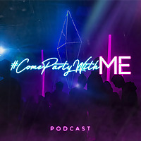 Come Party with M.E. Podcast Series