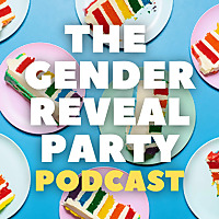 The Gender Reveal Party - The Real Reveal Podcast
