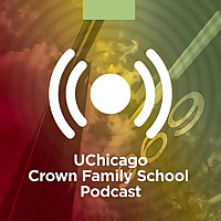 UChicago Crown Family School Podcast
