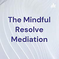 The Mindful Resolve Mediation