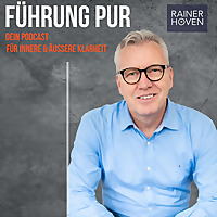 Führung Pur - Dein Podcast für innere und äußere Klarheit