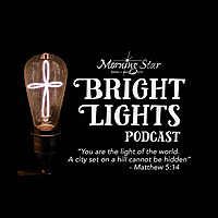 The Morning Star Bright Lights Podcast
