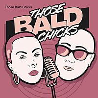 Those Bald Chicks