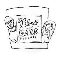 Blonde and Bald Podcast