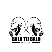 Bald to Bald Podcast
