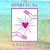 The Spiritual Sandbox Podcast