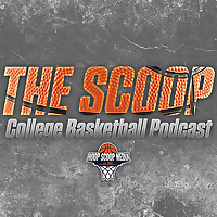 The SCOOP College Basketball Podcast