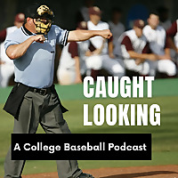 Caught Looking: A College Baseball Podcast