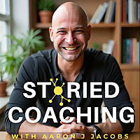 Storied Coaching with Aaron J. Jacobs