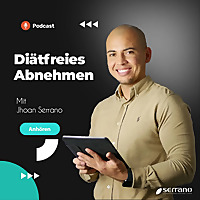 Jhoan Serrano │ Diätfreies Abnehmen Podcast