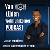 Wohlfühlkörper Podcast Julian van lijden julian-vanlijden.de