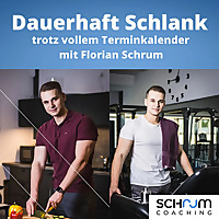 Dauerhaft schlank trotz vollem Terminkalender mit Florian Schrum