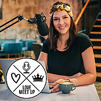 LOVE MEET UP Dein Podcast für Emotionale Freiheit & bewusste Partnerschaft
