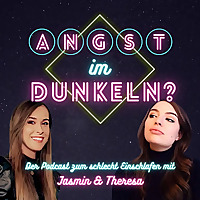 Angst im Dunkeln? - Der Podcast zum schlecht Einschlafen