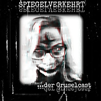 Spiegelverkehrt der Gruselcast