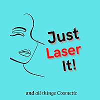 Just Laser It!....and all things Cosmetic