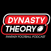 Dynasty Theory Fantasy Football Podcast | Dynasty Fantasy Football