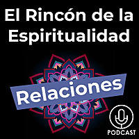 El Rincón de la Espiritualidad y las relaciones