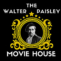 The Walter Paisley Movie House